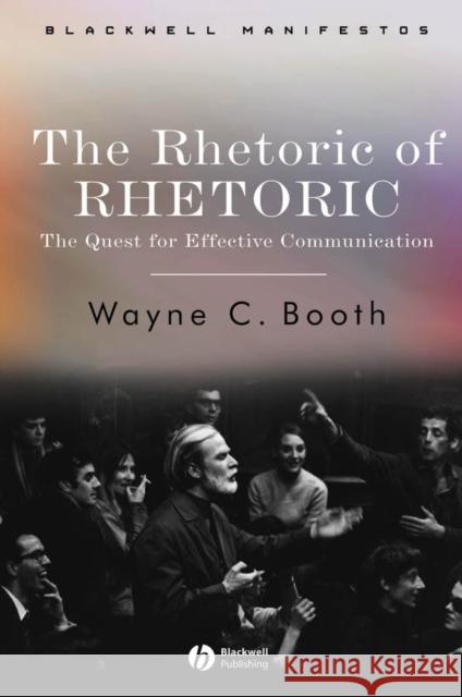 Rhetoric of Rhetoric Booth, Wayne C. 9781405112376 Blackwell Publishers