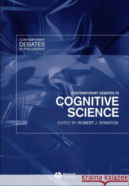 Contemporary Debates in Cognitive Science Robert Stainton 9781405113045 Blackwell Publishers