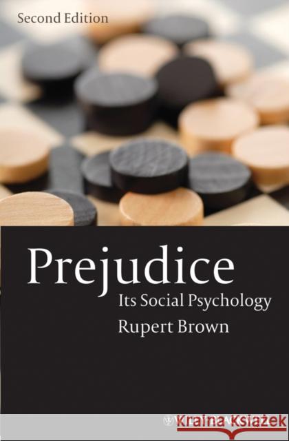 Prejudice: Its Social Psychology Brown, Rupert 9781405113069 JOHN WILEY AND SONS LTD