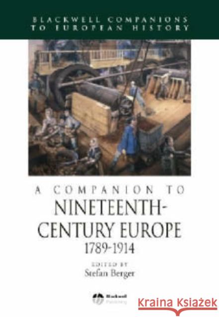 A Companion to Nineteenth-Century Europe, 1789 - 1914 Stefan Berger 9781405113205