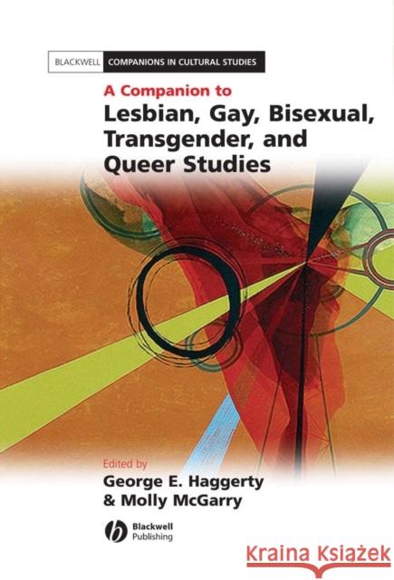 Companion to Lesbian Gay Bisexual Haggerty, George E. 9781405113298
