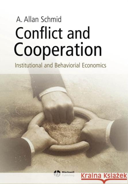 Conflict Cooperation Schmid, A. Allan 9781405113557 Blackwell Publishers