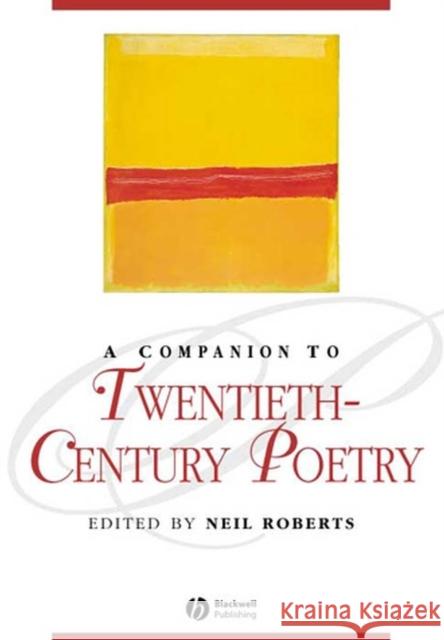 A Companion to Twentieth-Century Poetry Neil Roberts 9781405113618 Blackwell Publishers