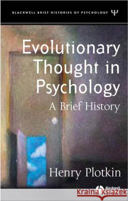 Evolutionary Thought in Psychology: A Brief History Plotkin, Henry 9781405113786 Blackwell Publishers