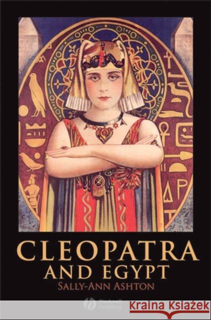 Cleopatra and Egypt Sally-Ann Ashton 9781405113908