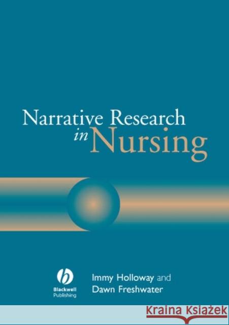 Narrative Research Nursing Holloway, Immy 9781405114080 Blackwell Publishers