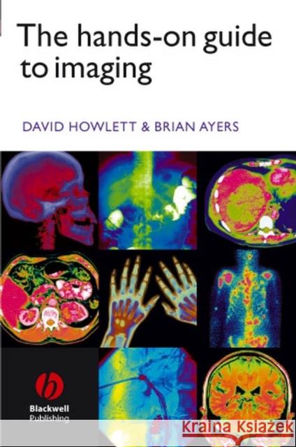 The Hands-On Guide to Imaging Howlett, David C. 9781405115513 Blackwell Publishers