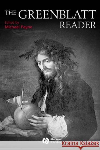 The Greenblatt Reader Stephen J. Greenblatt Michael Payne 9781405115667 Blackwell Publishers