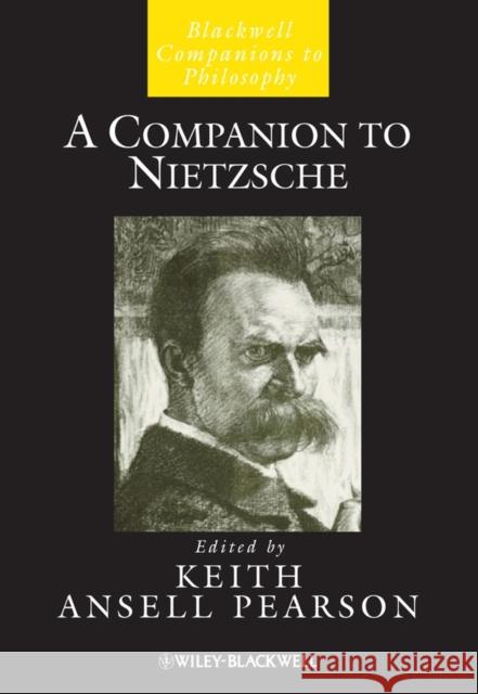 A Companion to Nietzsche Keith Ansell-Pearson 9781405116220