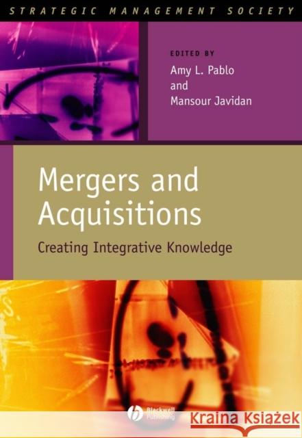 Mergers and Acquisitions: Creating Integrative Knowledge Pablo, Amy L. 9781405116237 Blackwell Publishers