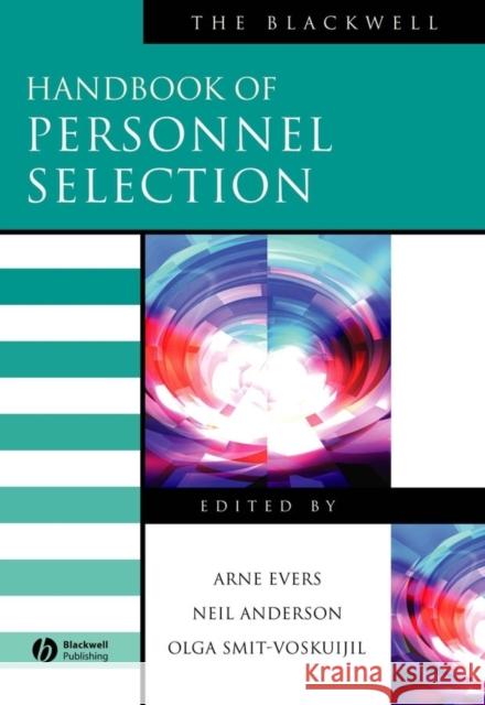 The Blackwell Handbook of Personnel Selection Arne Evers Neil Anderson Olga Voskuijl 9781405117029 Blackwell Publishers