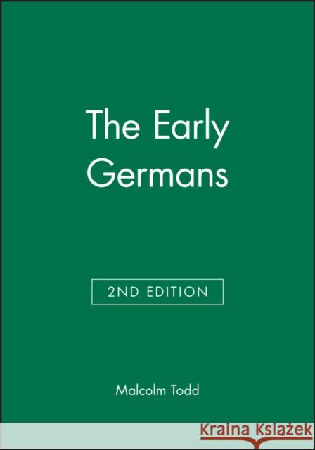 The Early Germans Malcolm Todd 9781405117142