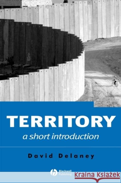 Territory: A Short Introduction Delaney, David 9781405118323