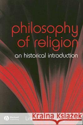 The Philosophy of Religion: An Historical Introduction Zagzebski, Linda 9781405118729 Blackwell Publishers
