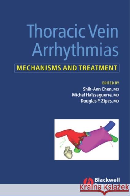 Thoracic Vein Arrhythmias: Mechanisms and Treatment Chen, Shih-Ann 9781405118880