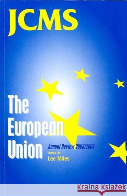 The European Union: Annual Review 2003 / 2004 Miles, Lee 9781405119191 Blackwell Publishers