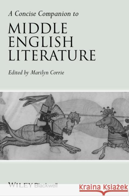 A Concise Companion to Middle English Literature Marilyn Corrie 9781405120043 Blackwell Publishers