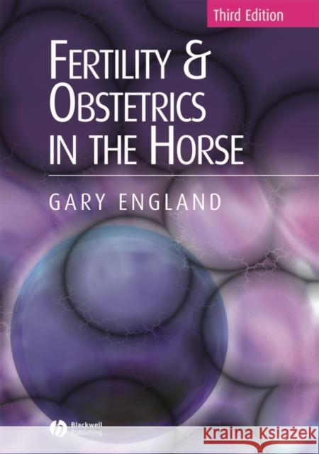 Fertility and Obstetrics in the Horse Gary England 9781405120951 Blackwell Publishers