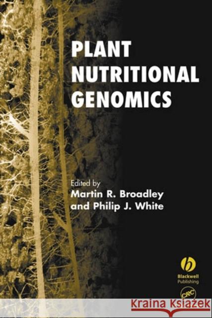 Plant Nutritional Genomics Broadley                                 Christopher Ed. White 9781405121149 John Wiley & Sons