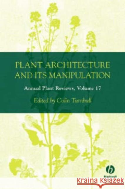 Plant Architecture and its Manipulat V17 Turnbull 9781405121286
