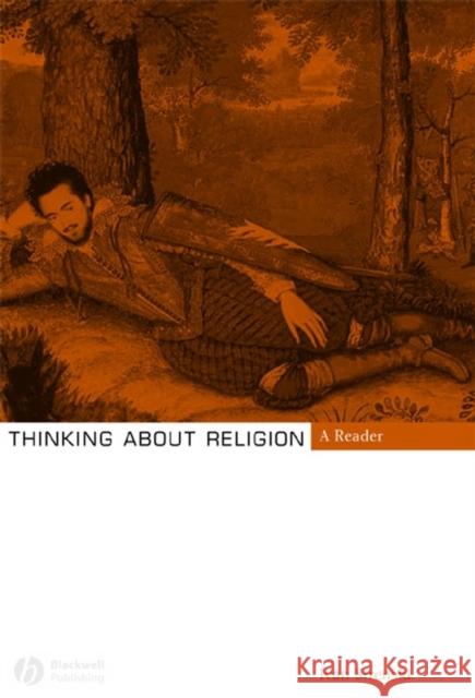 Thinking about Religion: A Reader Strenski, Ivan 9781405121675 Blackwell Publishers