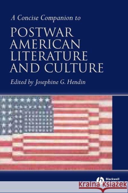 A Concise Companion to Postwar Amerian Literature and Culture Hendin, Josephine 9781405121804 Blackwell Publishers