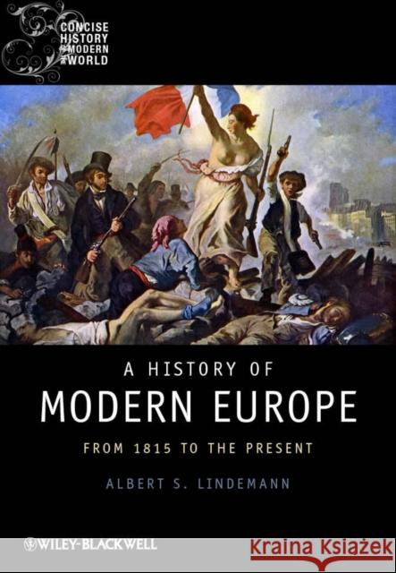 A History of Modern Europe: From 1815 to the Present Lindemann, Albert S. 9781405121866 Wiley-Blackwell