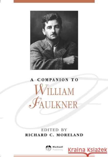 Companion to William Faulkner Moreland, Richard C. 9781405122245