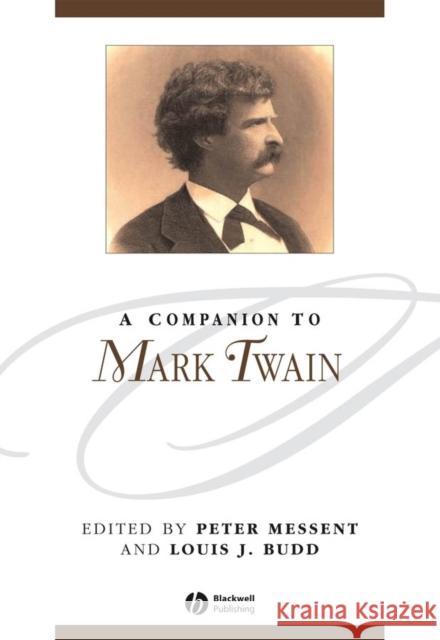 A Companion to Mark Twain Peter Messent Louis J. Budd 9781405123792 Blackwell Publishing Professional