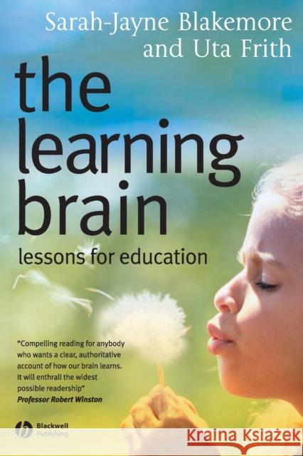 The Learning Brain: Lessons for Education Blakemore, Sarah-Jayne 9781405124010