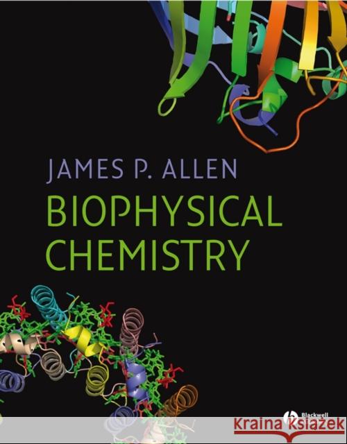 Biophysical Chemistry  Allen 9781405124362 0