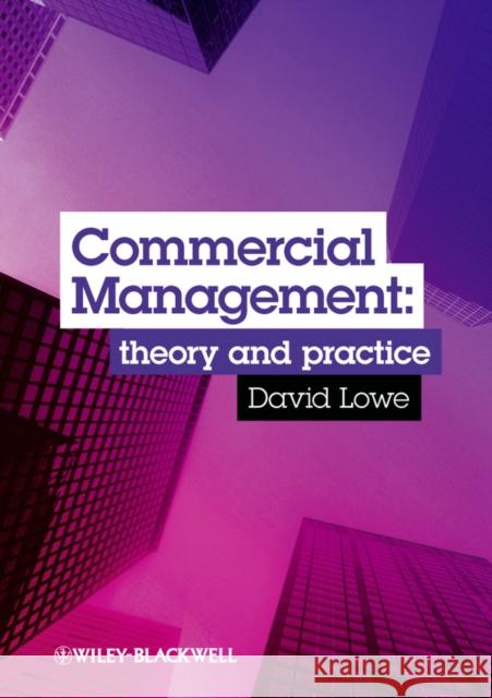 Commercial Management: Theory and Practice Lowe, David 9781405124683