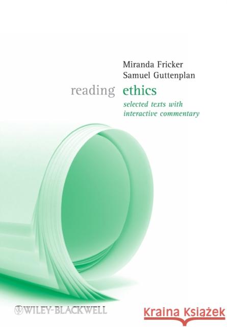 Reading Ethics: Selected Texts with Interactive Commentary Fricker, Miranda 9781405124744