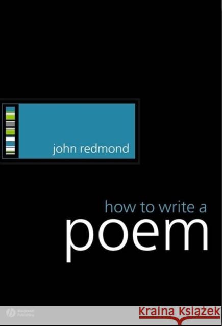 How to Write a Poem John Redmond 9781405124799 Blackwell Publishers