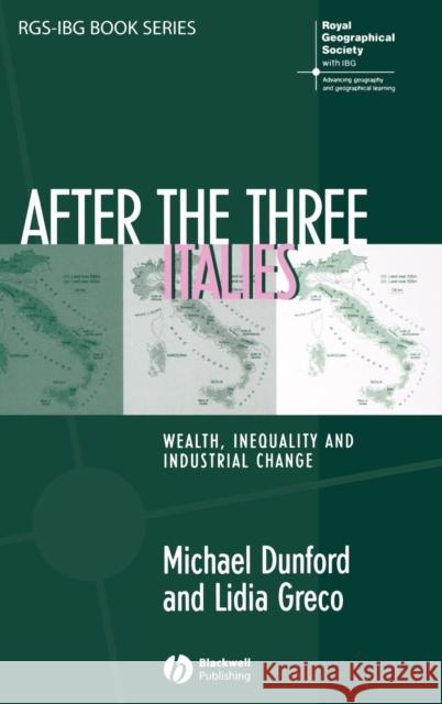 After the Three Italies: Wealth, Inequality and Industrial Change Dunford, Michael 9781405125208 Blackwell Publishing Professional
