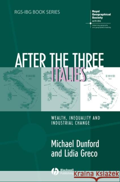 After the Three Italies: Wealth, Inequality and Industrial Change Dunford, Michael 9781405125215