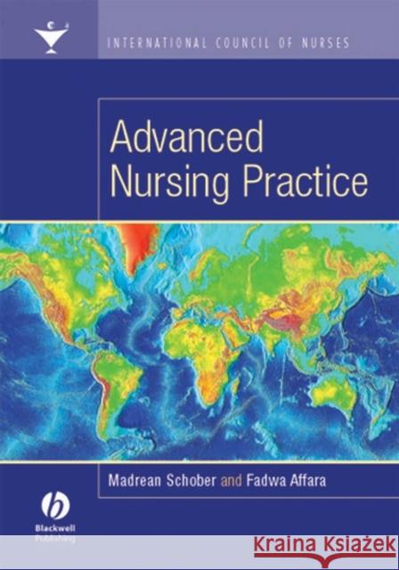 International Council of Nurses: Advanced Nursing Practice Schober, Madrean 9781405125338 Blackwell Publishers