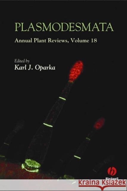 Annual Plant Reviews, Plasmodesmata Oparka, Karl J. 9781405125543 Blackwell Publishers