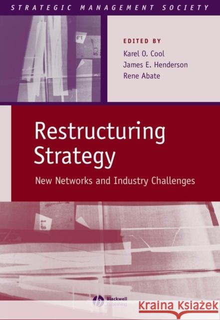 Restructuring Strategy: New Networks and Industry Challenges Cool, Karen O. 9781405126014 Blackwell Publishers