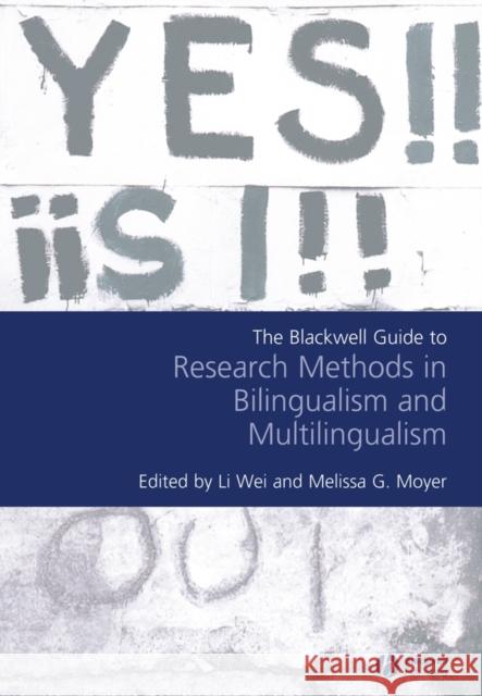 The Blackwell Guide to Research Methods in Bilingualism and Multilingualism Wei                                      Li Wei Melissa G. Moyer 9781405126076 Wiley-Blackwell