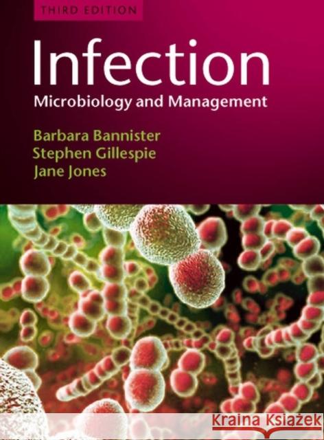 Infection : Microbiology and Management Barbara Bannister Stephen Gillespie Jane Jones 9781405126656 Blackwell Publishers