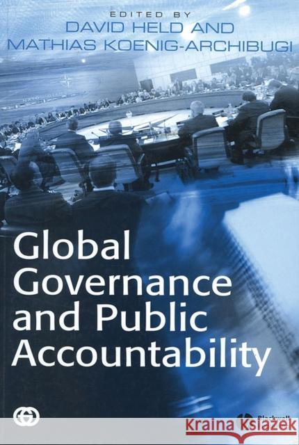 Global Governance and Public Accountability Mathias Koenig-Archibugi David Held Michael Zuran 9781405126786