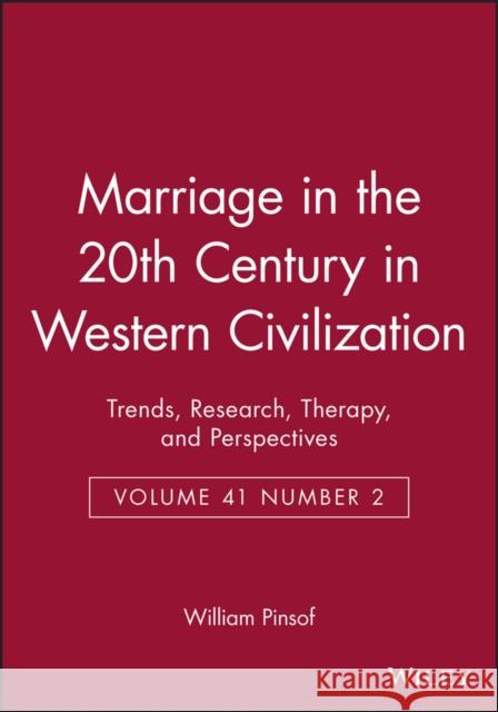 Marriage in the 20th Century in Western Civilization: Trends, Research, Therapy, and Perspectives Volume 41 Number 2 Pinsof, William 9781405127189 Blackwell Publishers