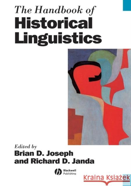 The Handbook of Historical Linguistics Brian D. Joseph Richard D. Janda 9781405127479 Blackwell Publishers