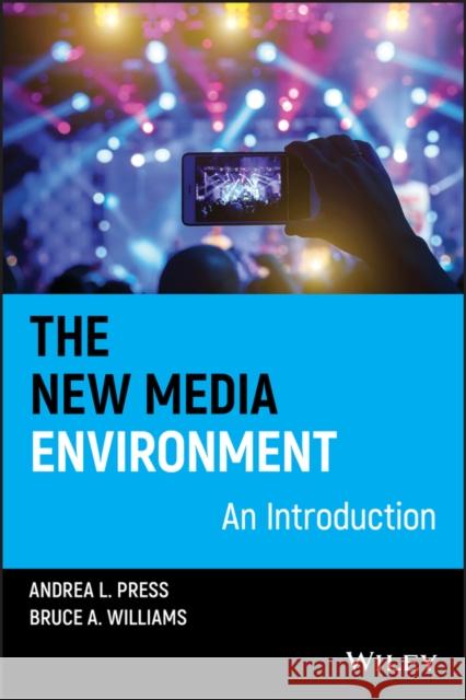 The New Media Environment: An Introduction Press, Andrea L. 9781405127684