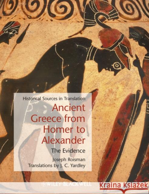 Ancient Greece from Homer to A Roisman, Joseph 9781405127769