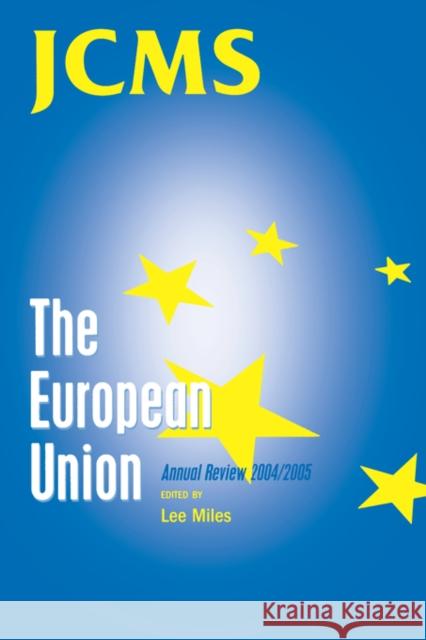 The European Union: The Annual Review 2004 / 2005 Miles, Lee 9781405129862 BLACKWELL PUBLISHING LTD