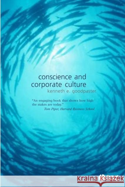 Conscience and Corporate Culture Kenneth E. Goodpaster 9781405130400 Blackwell Publishers