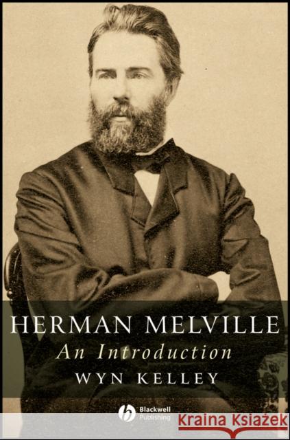 Herman Melville Kelley, Wyn 9781405131582 Blackwell Publishers