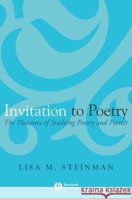 Invitation to Poetry Steinman, Lisa M. 9781405131636 Blackwell Publishers